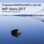 PROGRAMA MINDFULNESS Y SALUD INTERPERSONAL OTOÑO 2017